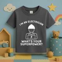 Im An Electrician Whats Your Superpower Toddler T-Shirt