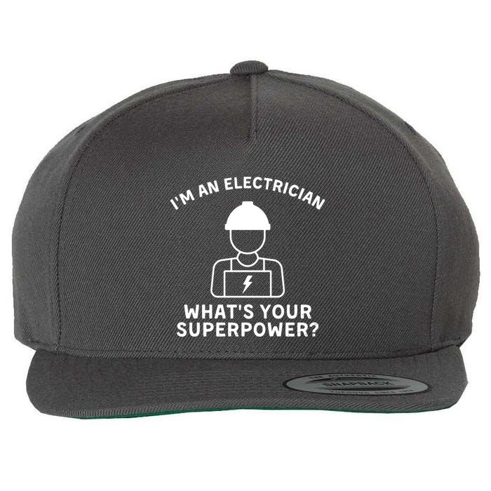 Im An Electrician Whats Your Superpower Wool Snapback Cap