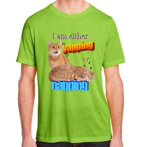 I Am Either Yapping Napping Cute Cat Adult ChromaSoft Performance T-Shirt