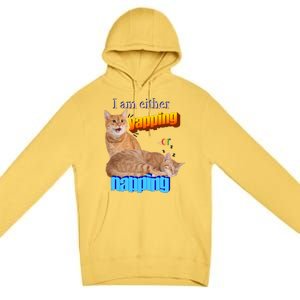 I Am Either Yapping Napping Cute Cat Premium Pullover Hoodie