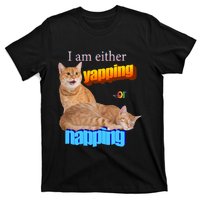 I Am Either Yapping Napping Cute Cat T-Shirt