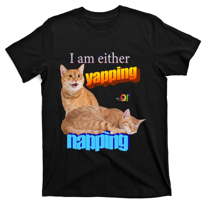 I Am Either Yapping Napping Cute Cat T-Shirt