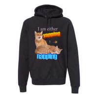 I Am Either Yapping Napping Cute Cat Premium Hoodie