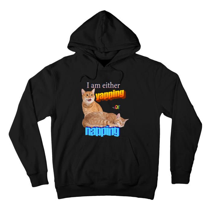 I Am Either Yapping Napping Cute Cat Tall Hoodie