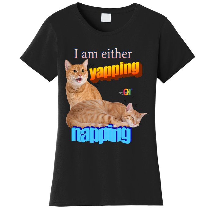 I Am Either Yapping Napping Cute Cat Women's T-Shirt