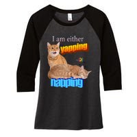 I Am Either Yapping Napping Cute Cat Women's Tri-Blend 3/4-Sleeve Raglan Shirt