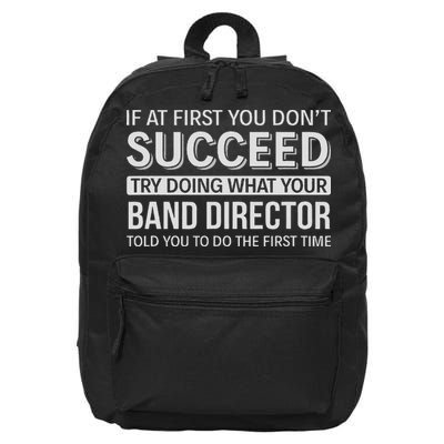 If At First You Don't Succeed Band Director 16 in Basic Backpack