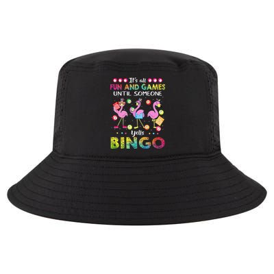 It's All Fun and Games Until Someone Yells Bingo Flamingo Cool Comfort Performance Bucket Hat
