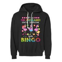 It's All Fun and Games Until Someone Yells Bingo Flamingo Garment-Dyed Fleece Hoodie