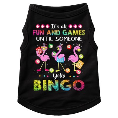 It's All Fun and Games Until Someone Yells Bingo Flamingo Doggie Tank