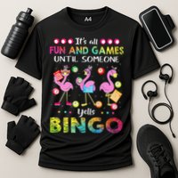 It's All Fun and Games Until Someone Yells Bingo Flamingo Performance Shirt