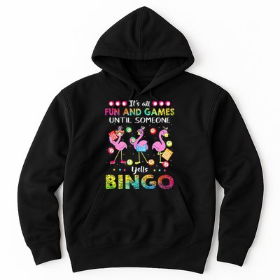 It's All Fun and Games Until Someone Yells Bingo Flamingo Hoodie