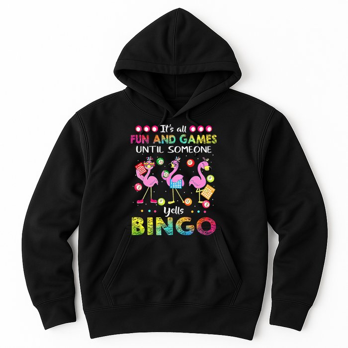 It's All Fun and Games Until Someone Yells Bingo Flamingo Hoodie