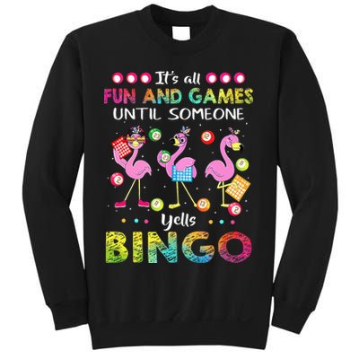 It's All Fun and Games Until Someone Yells Bingo Flamingo Sweatshirt