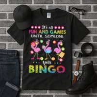 It's All Fun and Games Until Someone Yells Bingo Flamingo Tall T-Shirt