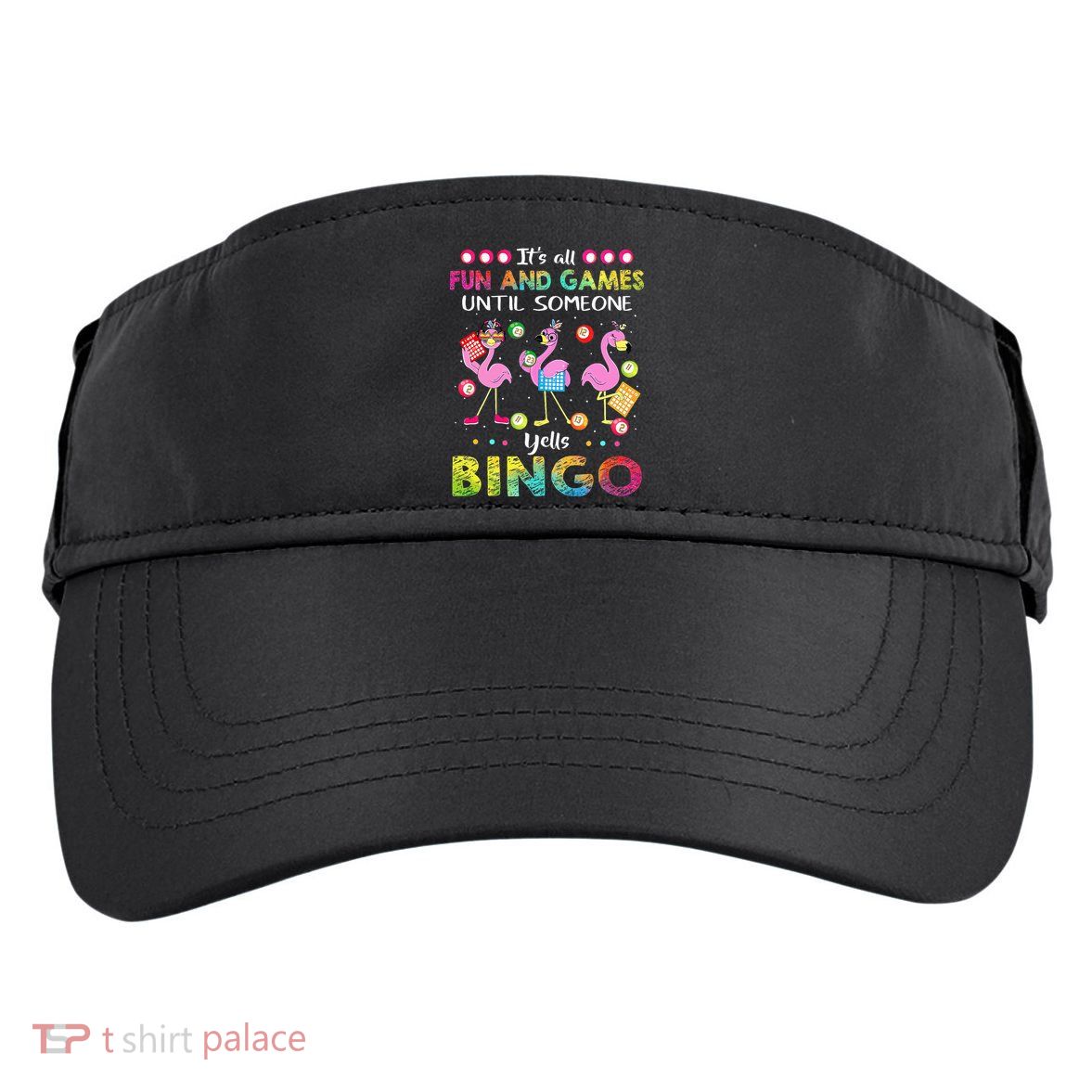 It's All Fun and Games Until Someone Yells Bingo Flamingo Adult Drive Performance Visor