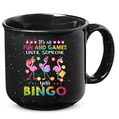 It's All Fun and Games Until Someone Yells Bingo Flamingo 15oz Campfire Ceramic Mug