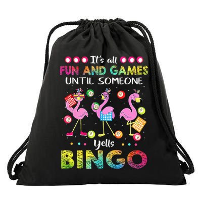 It's All Fun and Games Until Someone Yells Bingo Flamingo Drawstring Bag