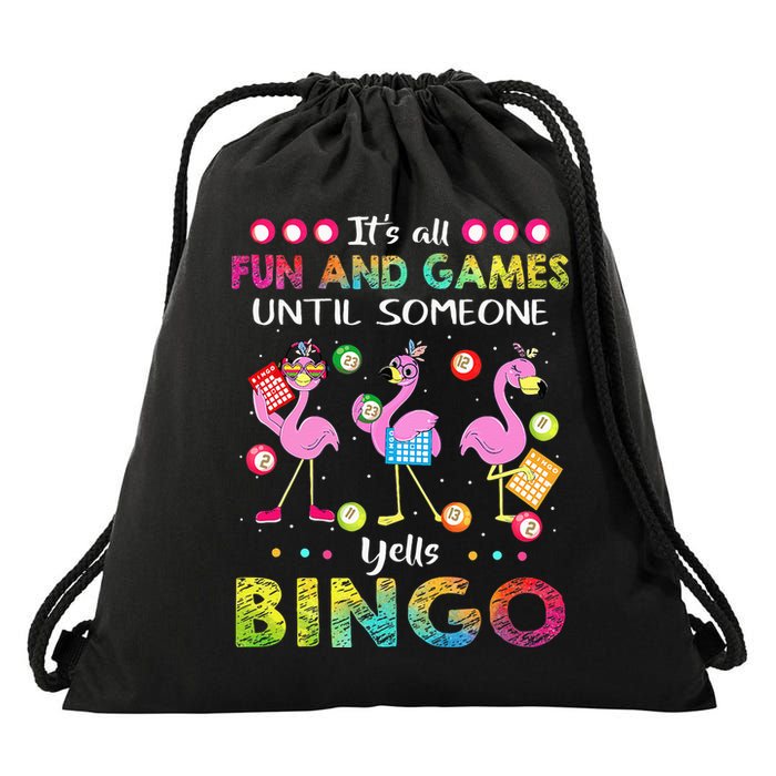 It's All Fun and Games Until Someone Yells Bingo Flamingo Drawstring Bag
