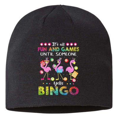 It's All Fun and Games Until Someone Yells Bingo Flamingo Sustainable Beanie