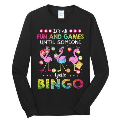 It's All Fun and Games Until Someone Yells Bingo Flamingo Tall Long Sleeve T-Shirt