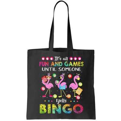 It's All Fun and Games Until Someone Yells Bingo Flamingo Bag