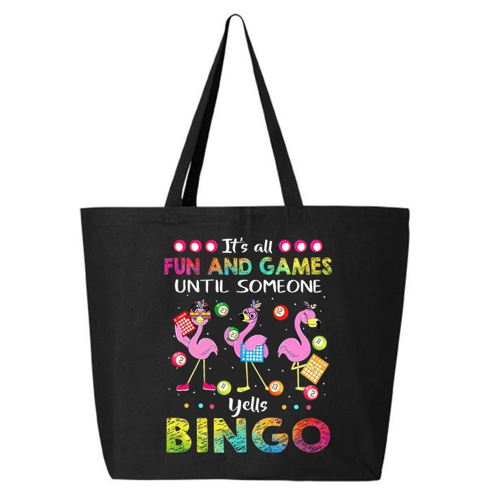 It's All Fun and Games Until Someone Yells Bingo Flamingo 25L Jumbo Tote