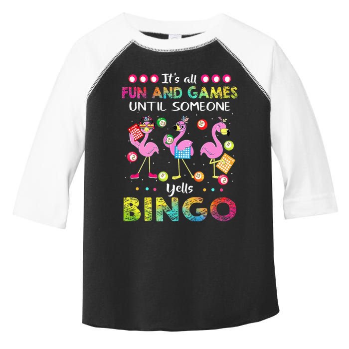 It's All Fun and Games Until Someone Yells Bingo Flamingo Toddler Fine Jersey T-Shirt