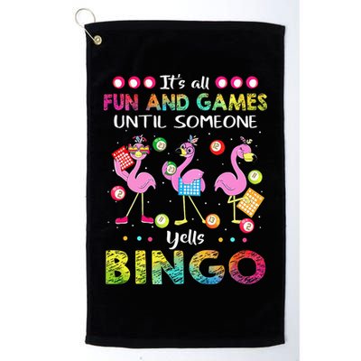 It's All Fun and Games Until Someone Yells Bingo Flamingo Golf Towel