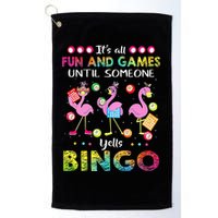 It's All Fun and Games Until Someone Yells Bingo Flamingo Golf Towel