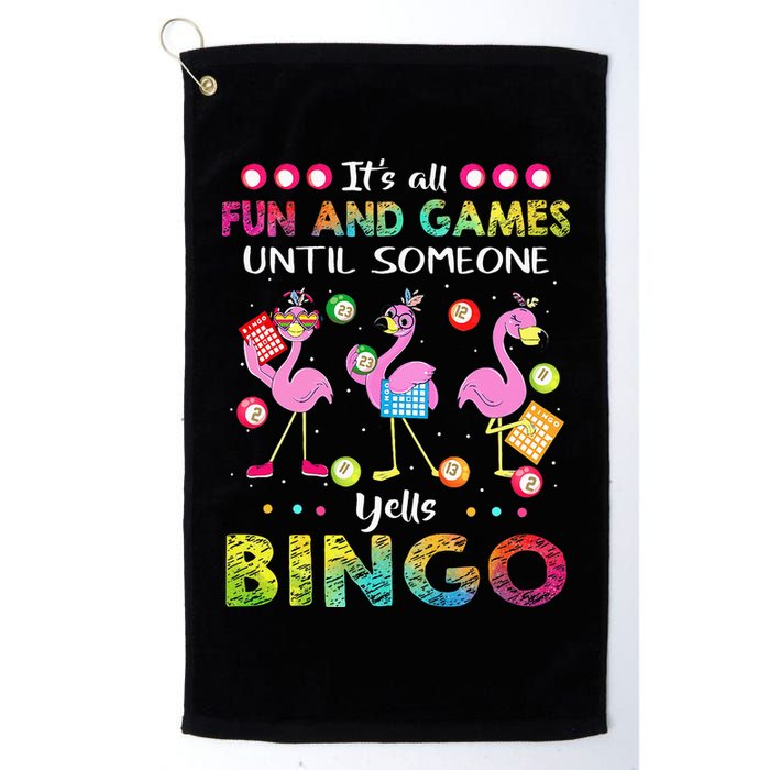 It's All Fun and Games Until Someone Yells Bingo Flamingo Golf Towel