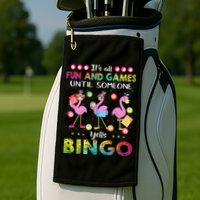 It's All Fun and Games Until Someone Yells Bingo Flamingo Golf Towel