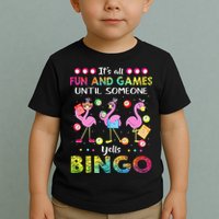 It's All Fun and Games Until Someone Yells Bingo Flamingo Toddler T-Shirt