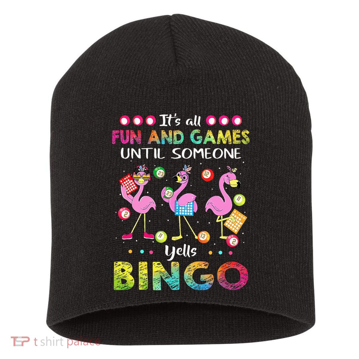 It's All Fun and Games Until Someone Yells Bingo Flamingo Short Acrylic Beanie