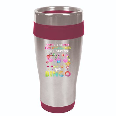 It's All Fun and Games Until Someone Yells Bingo Flamingo 16oz Travel Tumbler