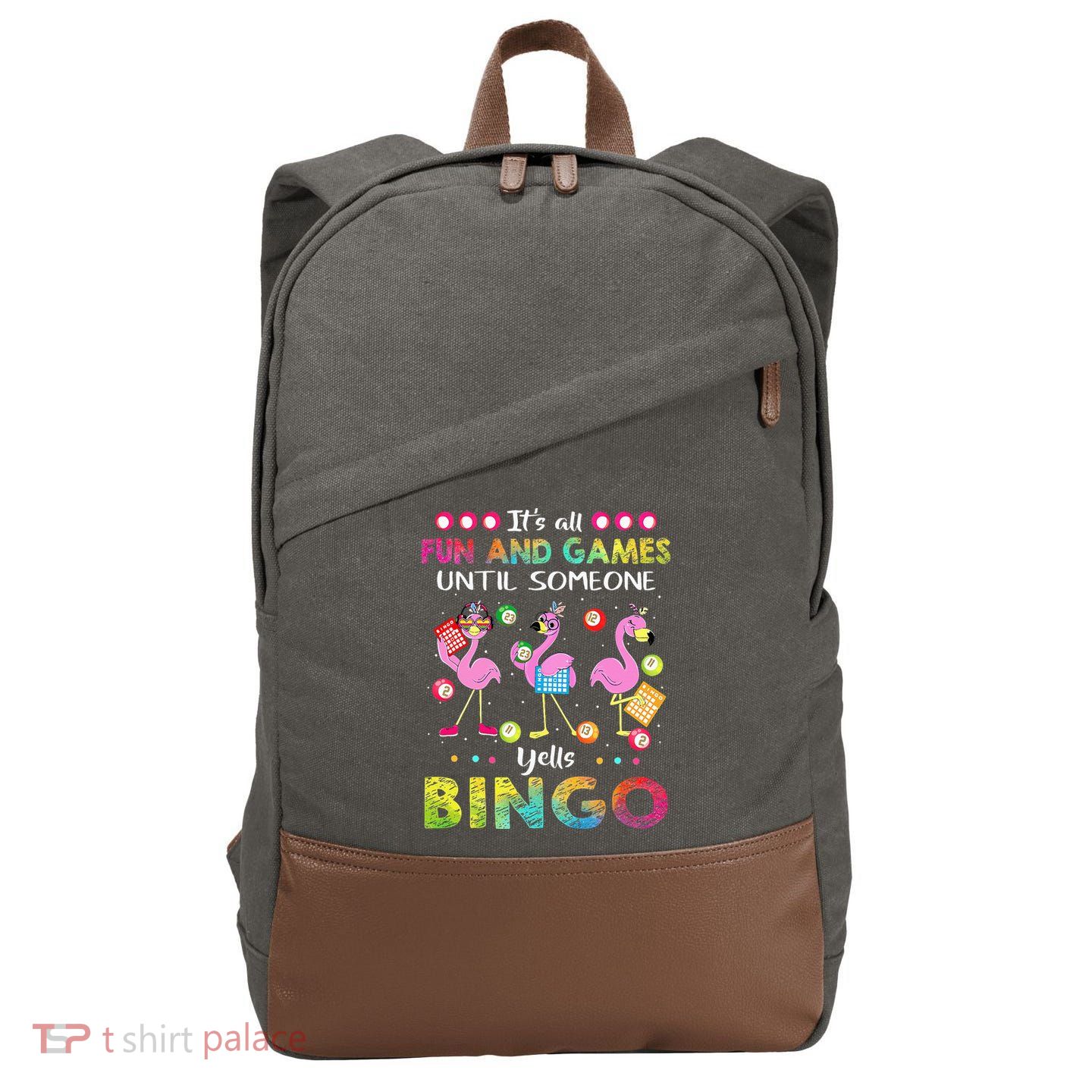 It's All Fun and Games Until Someone Yells Bingo Flamingo Cotton Canvas Backpack