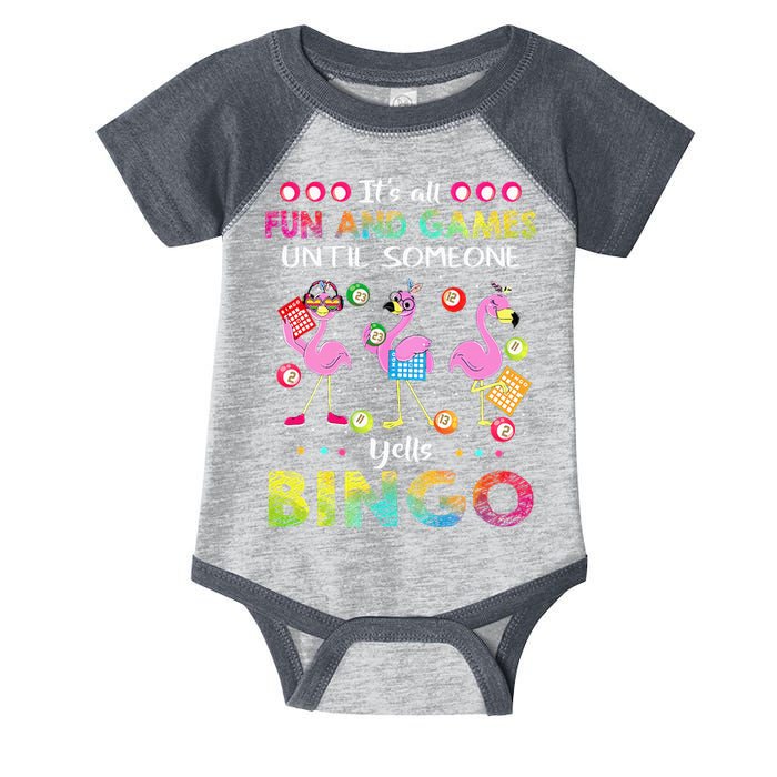 It's All Fun and Games Until Someone Yells Bingo Flamingo Infant Baby Jersey Bodysuit