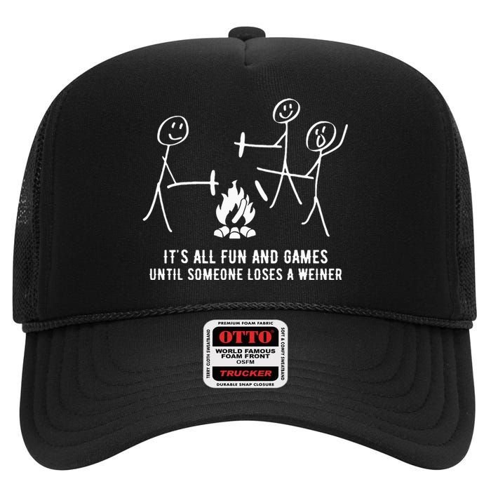 ItS All Fun And Games Until Someone Lose A Weiner High Crown Mesh Back Trucker Hat