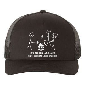 ItS All Fun And Games Until Someone Lose A Weiner Yupoong Adult 5-Panel Trucker Hat