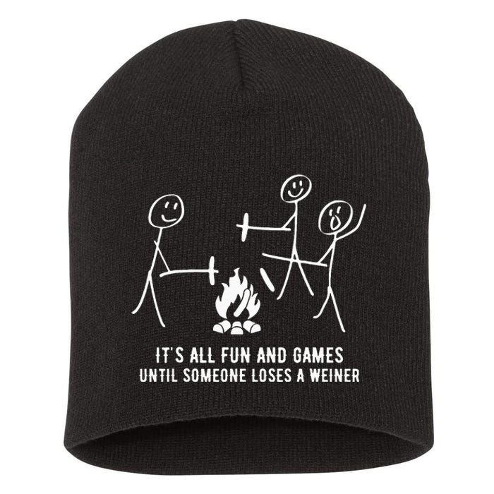 ItS All Fun And Games Until Someone Lose A Weiner Short Acrylic Beanie