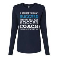 If At First You Dont Succeed Funny Soccer Coach Thank You Womens Cotton Relaxed Long Sleeve T-Shirt