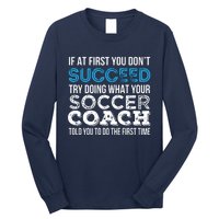 If At First You Dont Succeed Funny Soccer Coach Thank You Long Sleeve Shirt