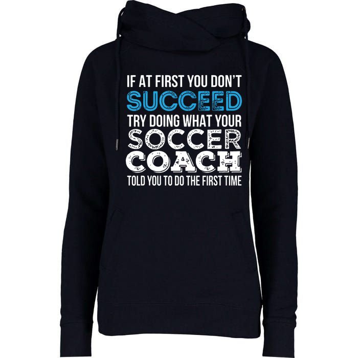 If At First You Dont Succeed Funny Soccer Coach Thank You Womens Funnel Neck Pullover Hood