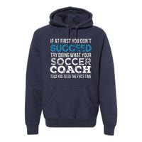 If At First You Dont Succeed Funny Soccer Coach Thank You Premium Hoodie