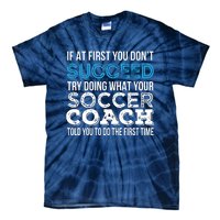 If At First You Dont Succeed Funny Soccer Coach Thank You Tie-Dye T-Shirt