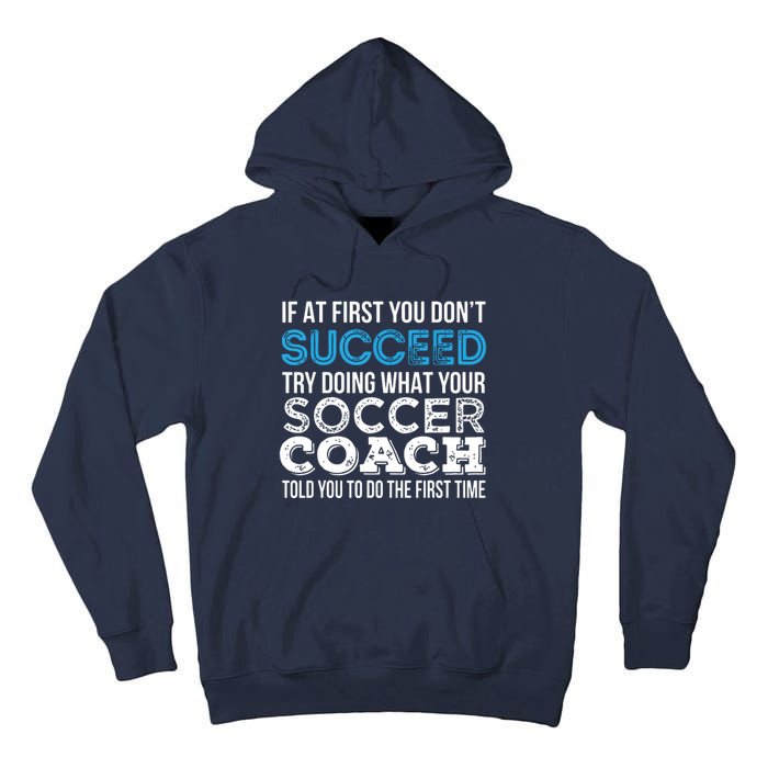 If At First You Dont Succeed Funny Soccer Coach Thank You Tall Hoodie