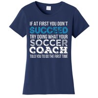 If At First You Dont Succeed Funny Soccer Coach Thank You Women's T-Shirt