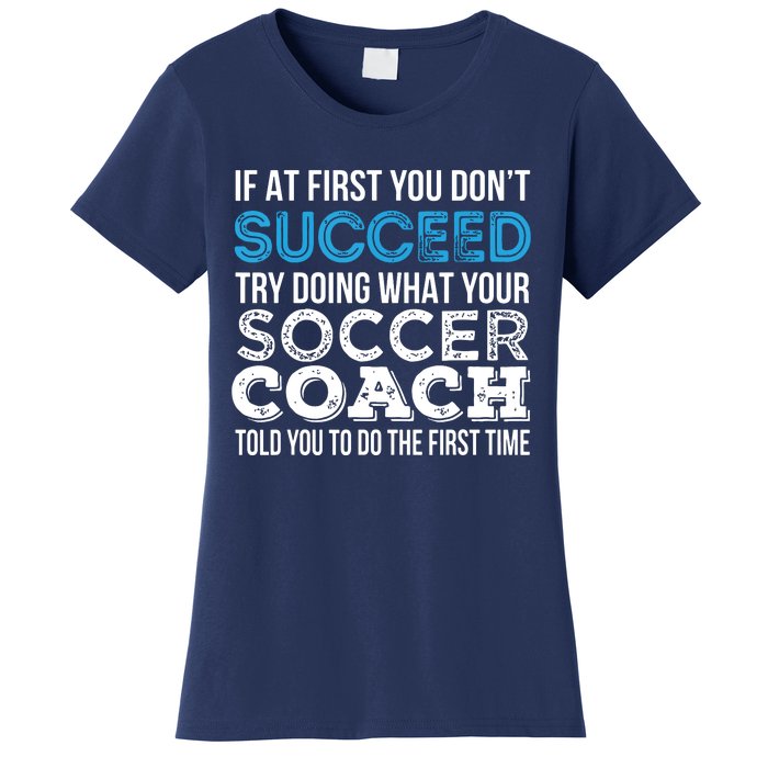 If At First You Dont Succeed Funny Soccer Coach Thank You Women's T-Shirt