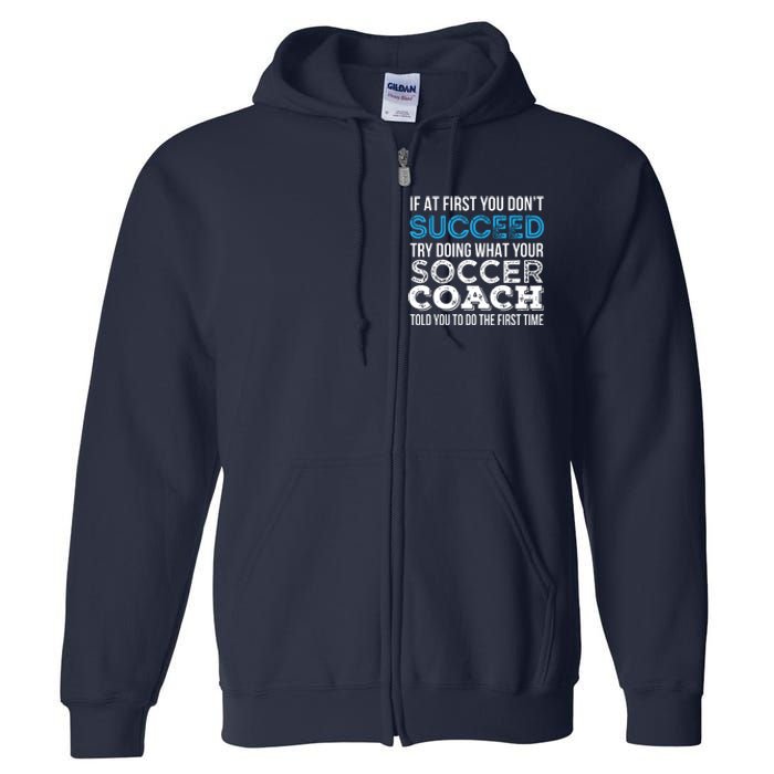 If At First You Dont Succeed Funny Soccer Coach Thank You Full Zip Hoodie