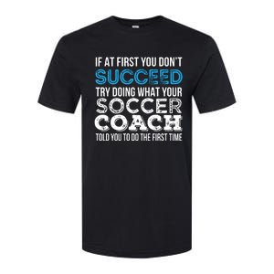 If At First You Dont Succeed Funny Soccer Coach Thank You Softstyle CVC T-Shirt